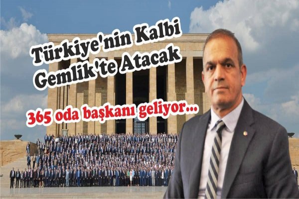 365 oda ve borsa başkanı Gemlik'e geliyor