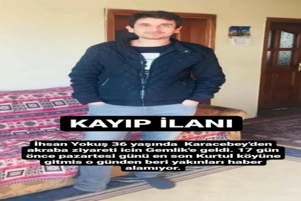 AKRABA ZİYARETİ IÇIN GELDİ 17 GÜNDÜR KAYIP