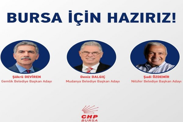 BURSA DA CHP'DE 3 ADAY DAHA BELLİ OLDU