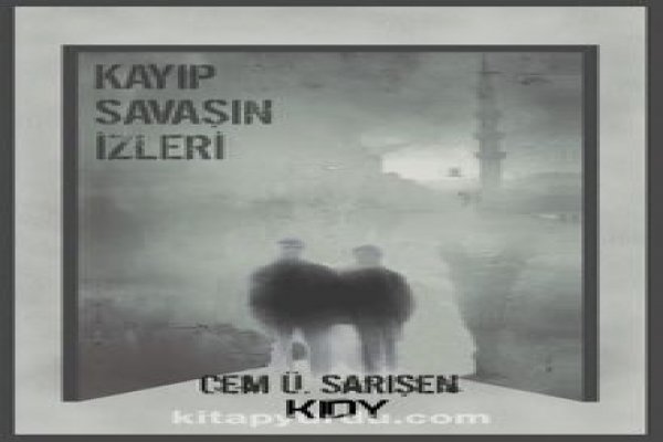 CEM ÜNAL SARIŞEN’İN “KAYIP SAVAŞIN İZLERİ” ROMANI ÇIKTI