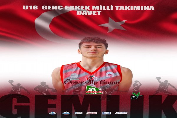 GEMLİK BASKETBOL’UN SPORCUSU U18 MİLLİ TAKIMINA DAVET EDİLDİ