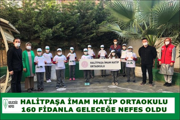 Halitpaşa İmam Hatip Ortaokulundan ‘Geleceğe Nefes Ol’ kampanyasına 160 Fidan Bağışıyla Anlamlı Destek