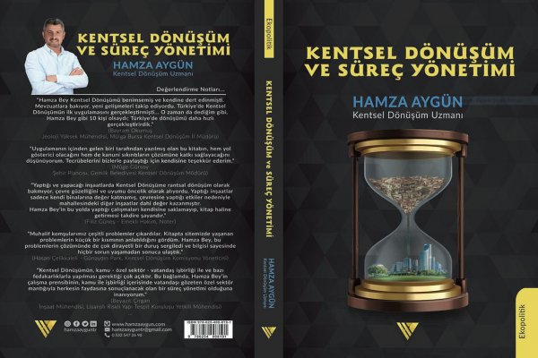 Kentsel Dönüşüm Uzmanı Hamza Aygün’ün yeni kitabı ‘Kentsel Dönüşüm ve Süreç Yönetimi’ çıktı
