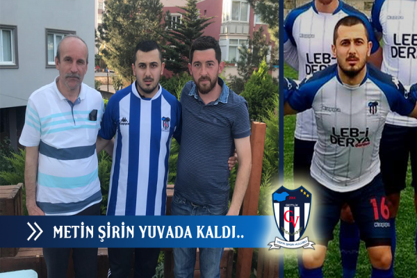 Metin Şirin yuvada kaldı