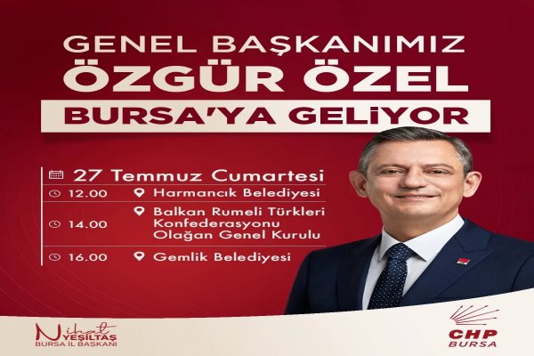 ÖZGÜR ÖZEL BURSA YA GELİYOR