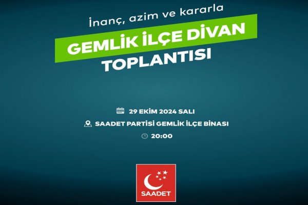 Saadet'in İlçe Divan Toplantısı 29 Ekim'de .!