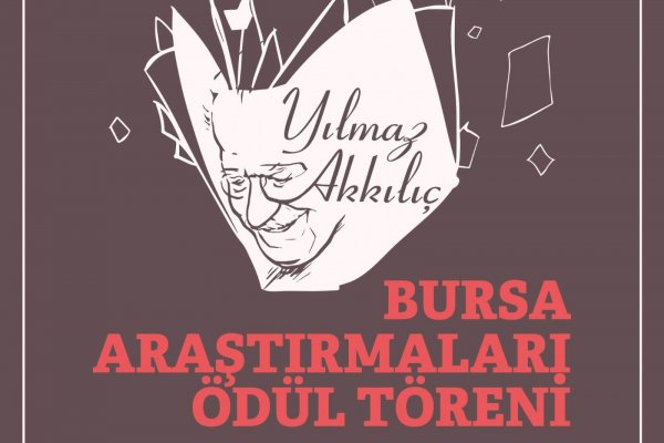 Yılmaz Akkılıç Bursa Araştırmaları Ödülleri’nin sahipleri belli oldu